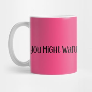 You might want to process that (black) Mug